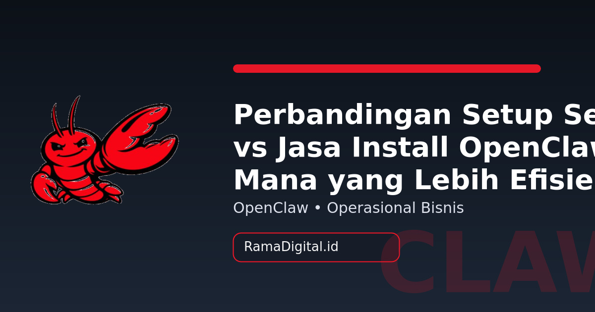 Perbandingan Setup Sendiri vs Jasa Install OpenClaw: Mana yang Lebih Efisien?