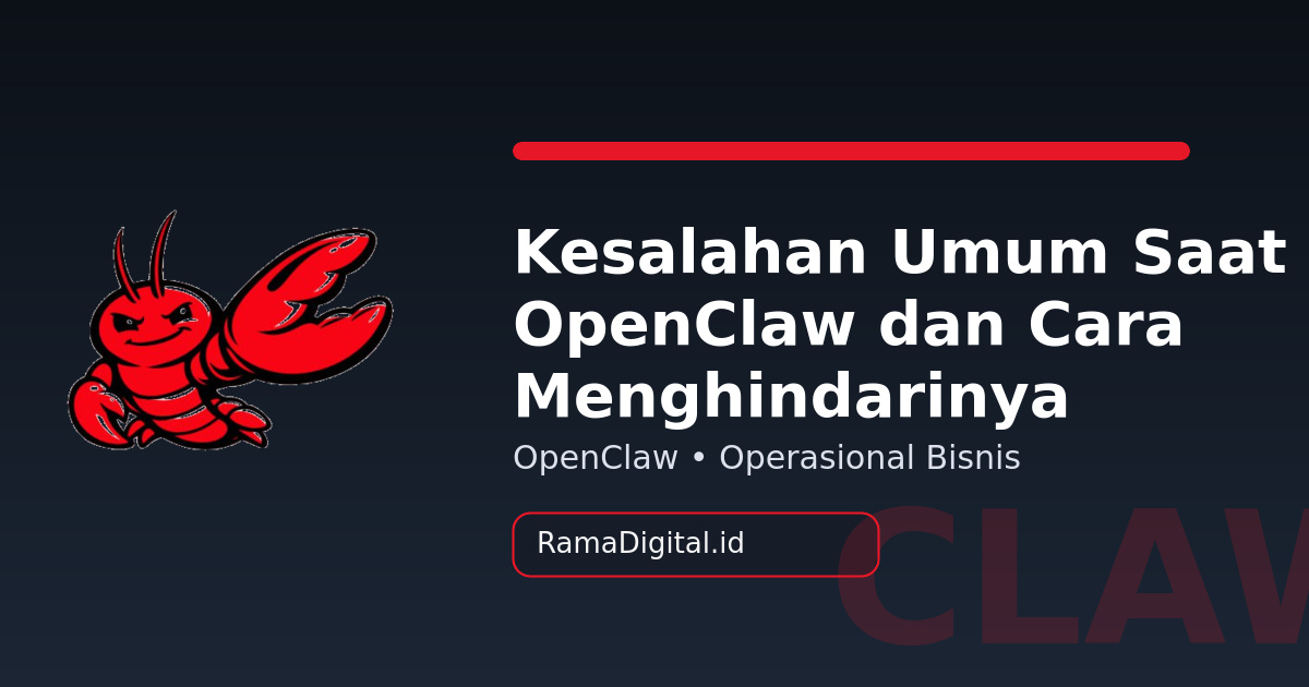 Kesalahan Umum Saat Setup OpenClaw dan Cara Menghindarinya
