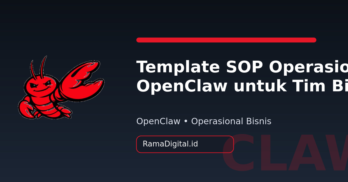 Template SOP Operasional OpenClaw untuk Tim Bisnis