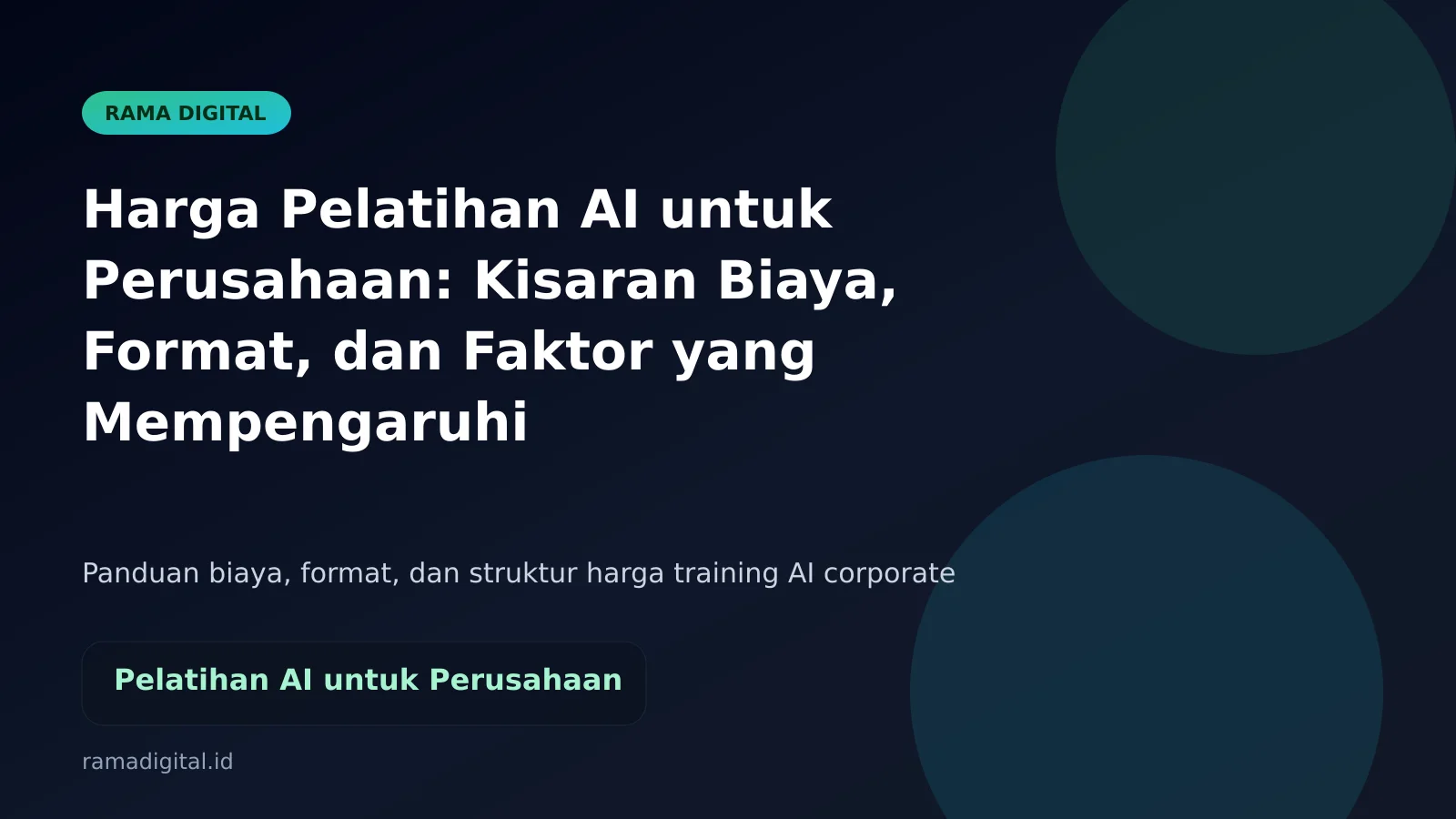 Harga Pelatihan AI untuk Perusahaan: Kisaran Biaya, Format, dan Faktor yang Mempengaruhi