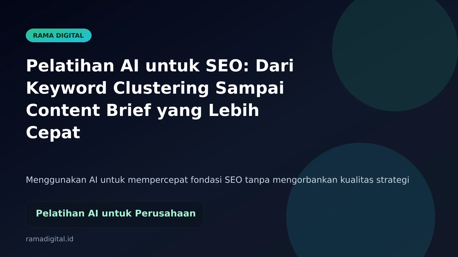 Pelatihan AI untuk SEO: Dari Keyword Clustering Sampai Content Brief yang Lebih Cepat